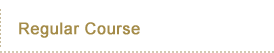 Regular Course Curriculum