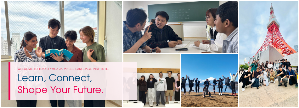 Live Together. Welcome to Tokyo YMCA NIHONGO GAKUIN.